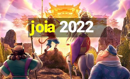 joia 2022