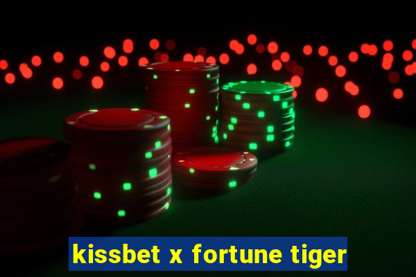 kissbet x fortune tiger