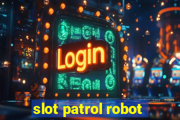 slot patrol robot