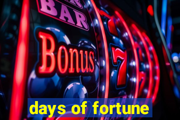 days of fortune