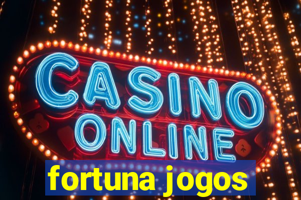 fortuna jogos