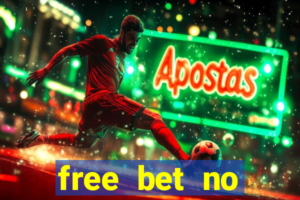 free bet no deposit required