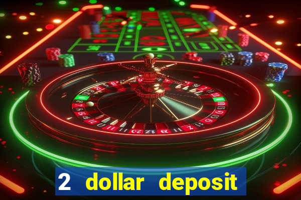 2 dollar deposit casino nz