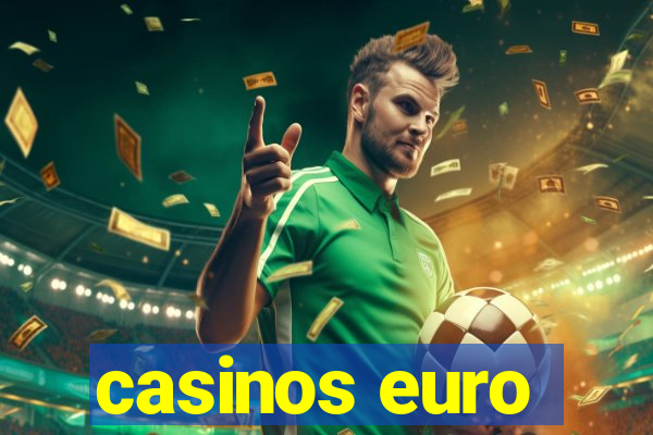 casinos euro