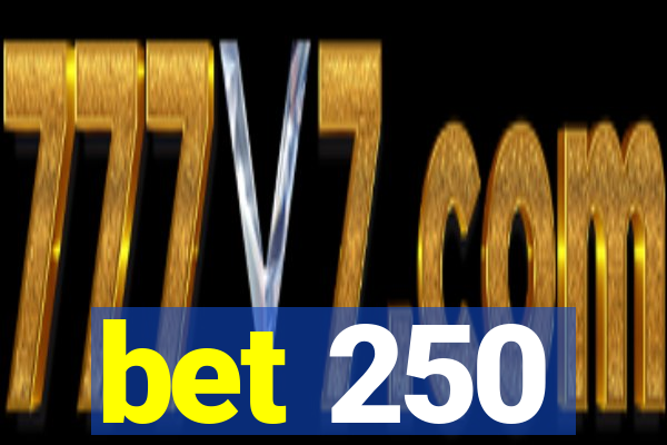 bet 250