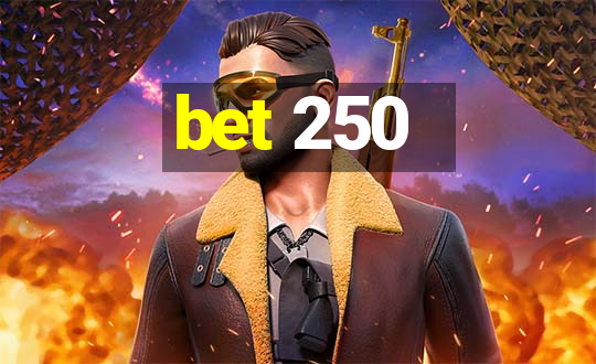 bet 250