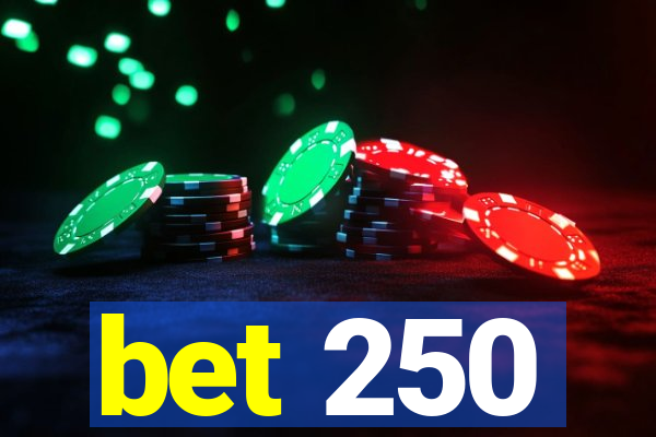 bet 250