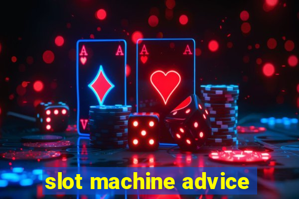 slot machine advice