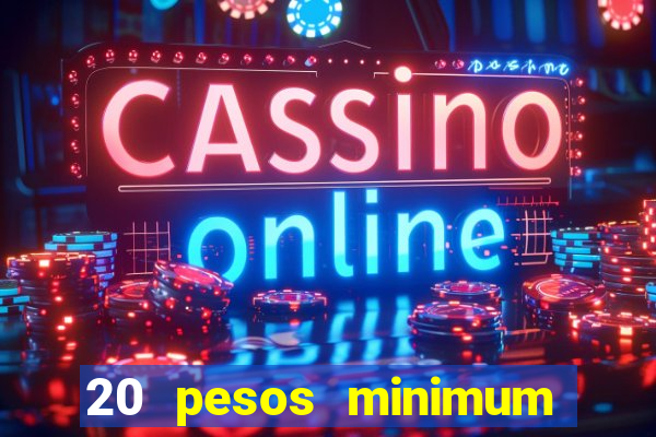 20 pesos minimum deposit casino philippines