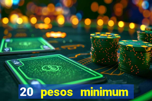 20 pesos minimum deposit casino philippines