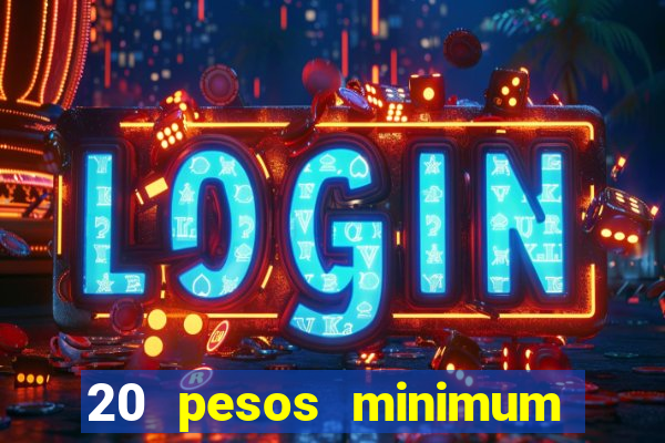 20 pesos minimum deposit casino philippines