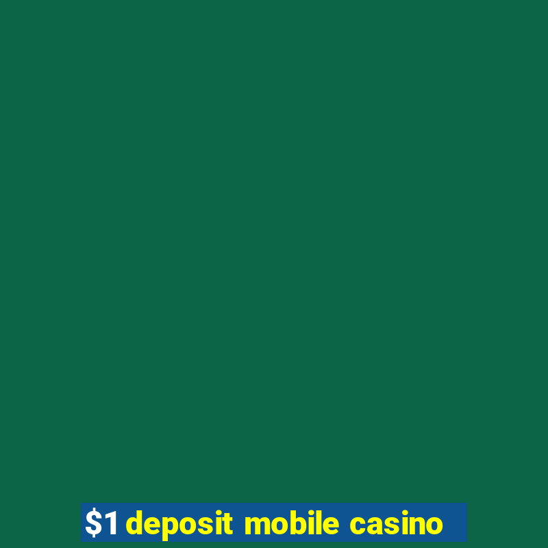 $1 deposit mobile casino