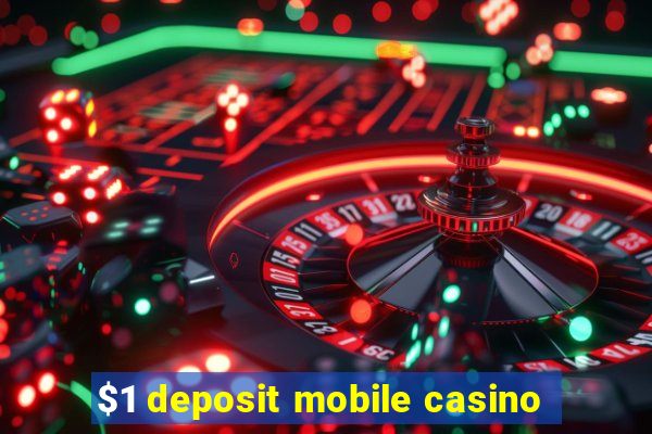 $1 deposit mobile casino