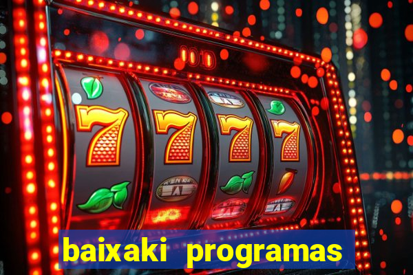 baixaki programas gratis para pc windows 7