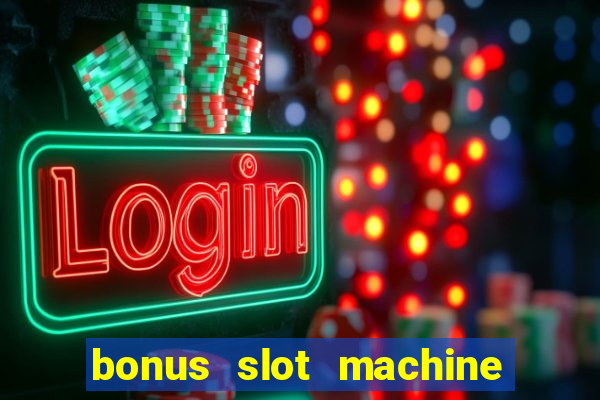 bonus slot machine tipi disponibili