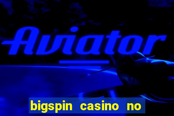 bigspin casino no deposit bonus