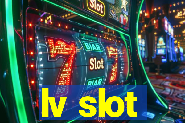 lv slot