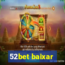 52bet baixar