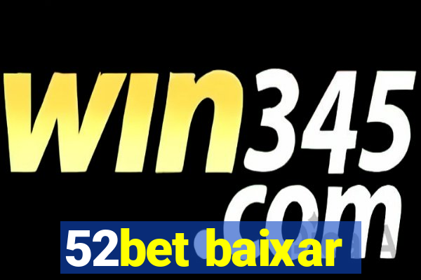 52bet baixar