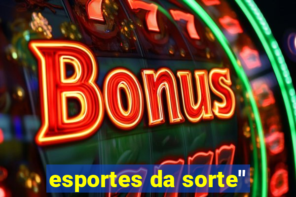 esportes da sorte