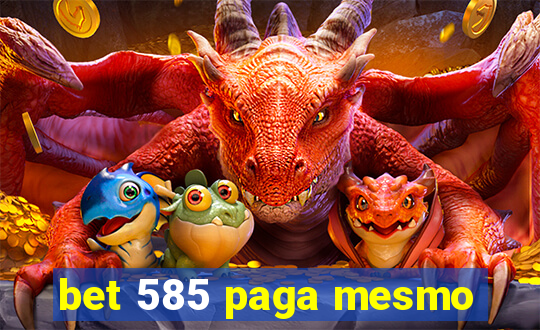 bet 585 paga mesmo