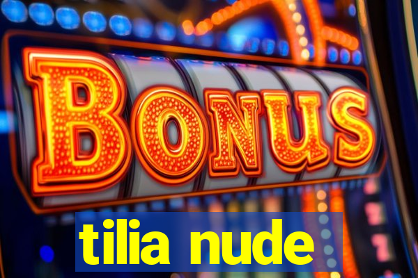 tilia nude