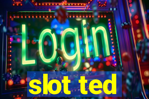 slot ted