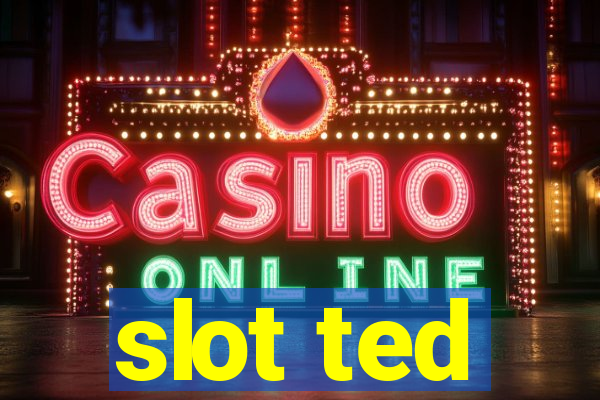 slot ted