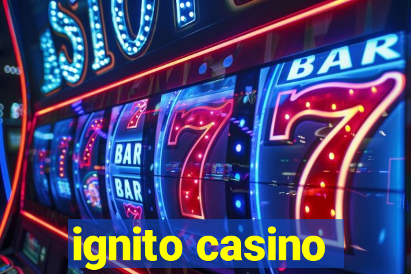 ignito casino