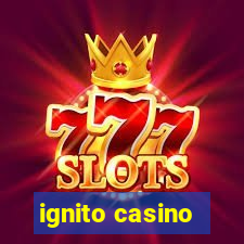 ignito casino