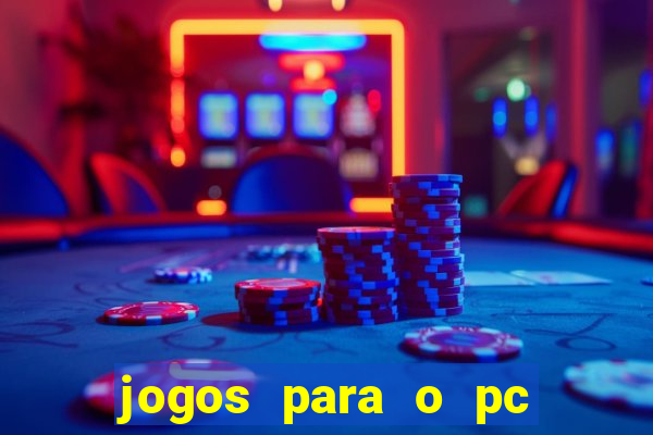 jogos para o pc baixar gratis