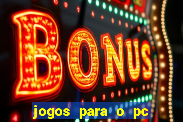 jogos para o pc baixar gratis