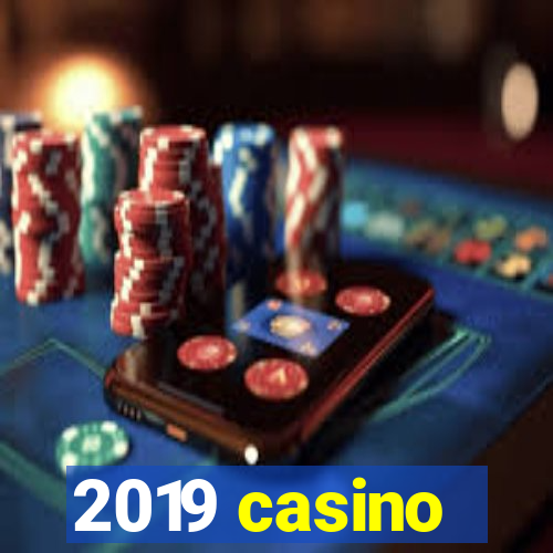 2019 casino