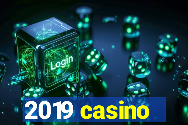 2019 casino