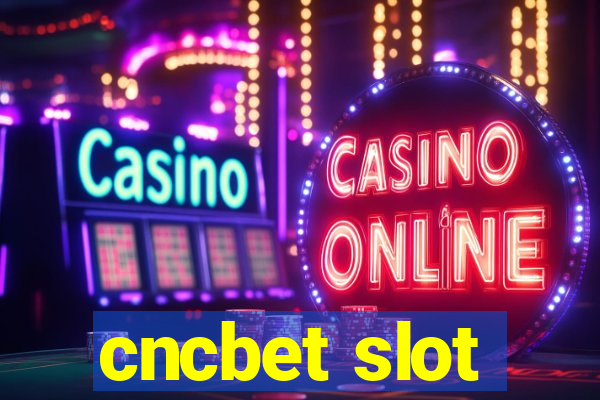 cncbet slot