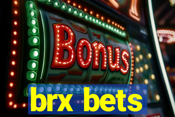 brx bets