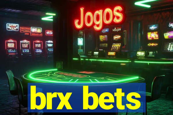 brx bets