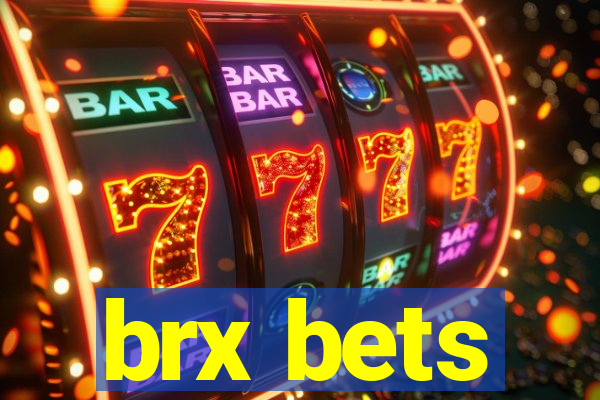 brx bets