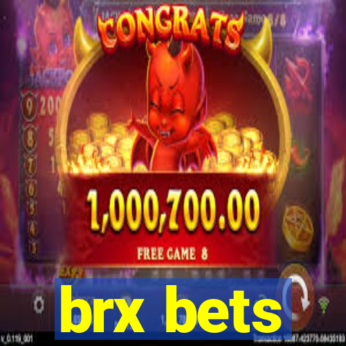 brx bets