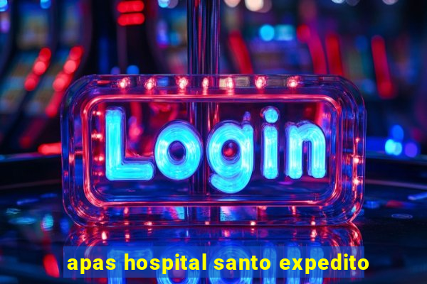 apas hospital santo expedito