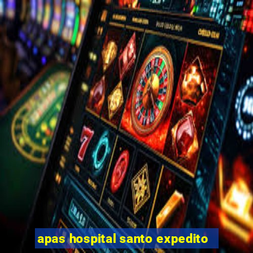 apas hospital santo expedito