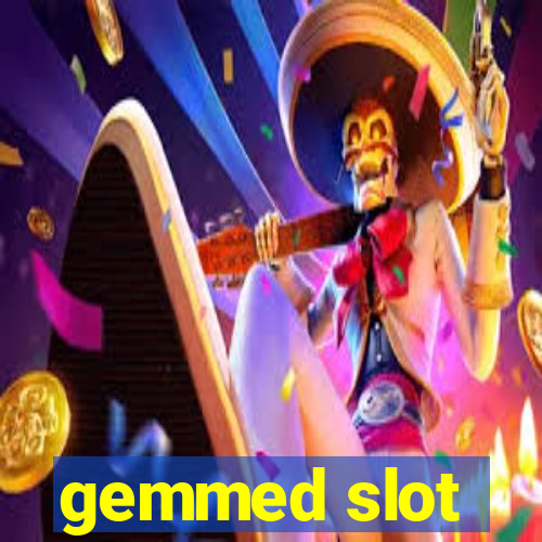 gemmed slot