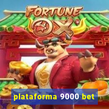 plataforma 9000 bet