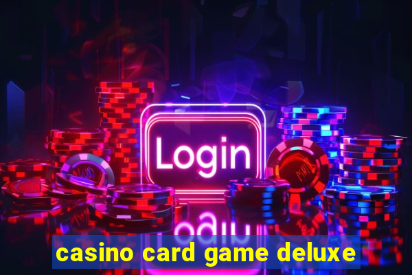 casino card game deluxe