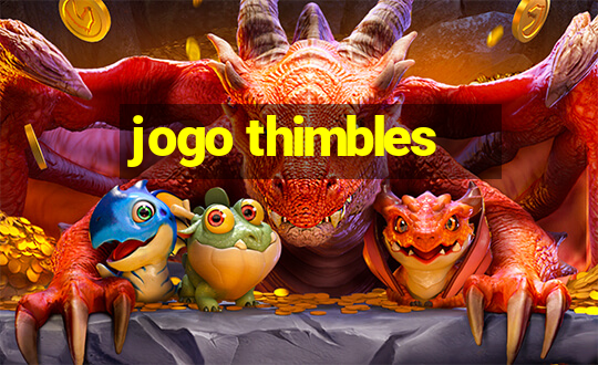 jogo thimbles