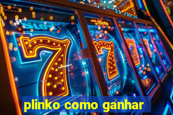 plinko como ganhar