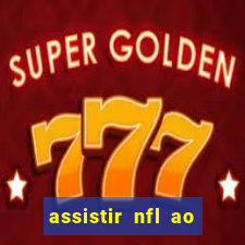 assistir nfl ao vivo multicanais