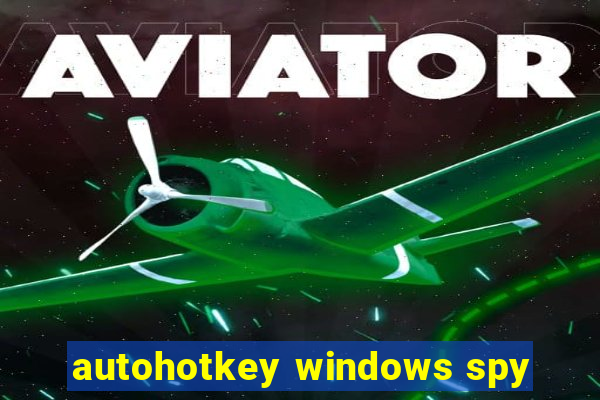 autohotkey windows spy