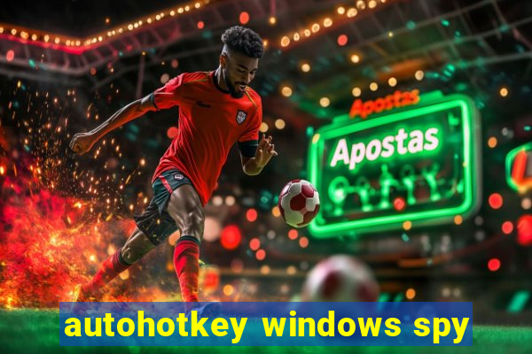 autohotkey windows spy