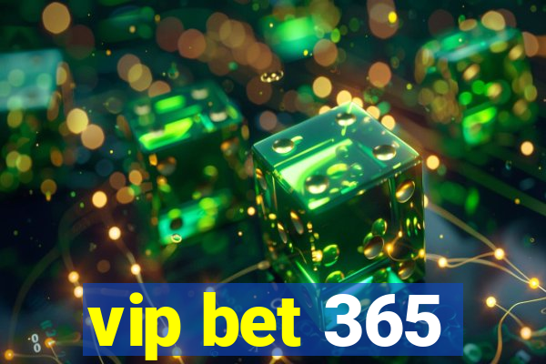 vip bet 365